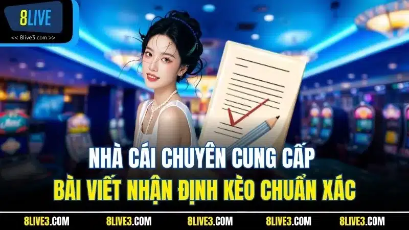 Nhà cái chuyên cung cấp bài viết nhận định kèo chuẩn xác