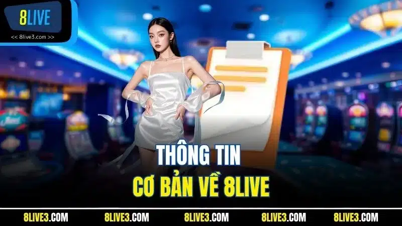 Thông tin cơ bản về 8LIVE