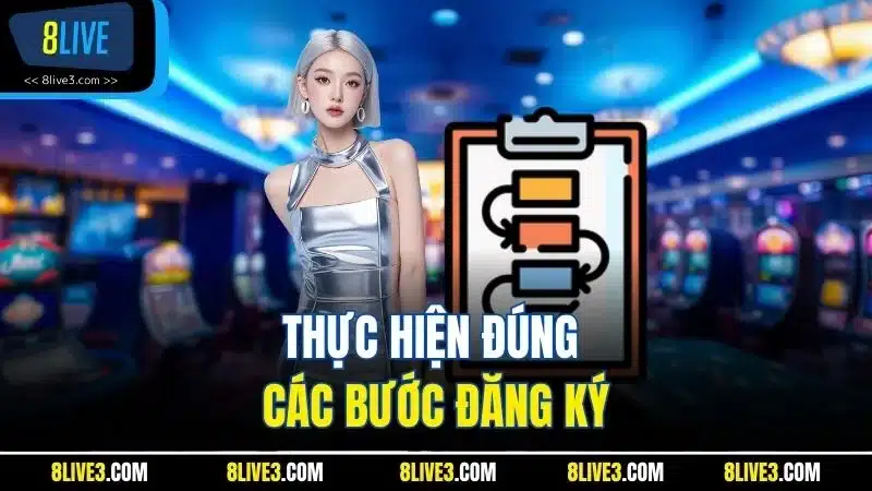 Thực hiện đúng các bước đăng ký