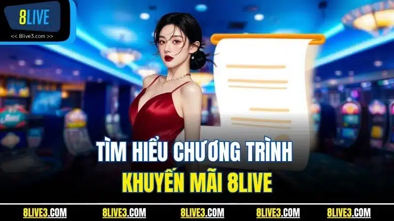 Tìm hiểu chương trình khuyến mãi 8LIVE
