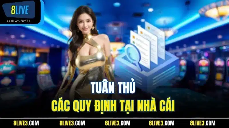 Tuân thủ các quy định tại nhà cái